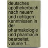 Deutsches Apothekerbuch: Nach Neuern Und Richtigern Kenntnissen In Der Pharmakologie Und Pharmacie Bearbeitet, Volume 1... door Johann Christian Traugott Schlegel