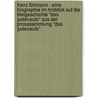 Franz Fühmann - eine Biographie im Hinblick auf die Titelgeschichte "Das Judenauto" aus der Prosasammlung "Das Judenauto" door Anna Lietz