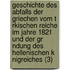 Geschichte Des Abfalls Der Griechen Vom T Rkischen Reiche Im Jahre 1821 Und Der Gr Ndung Des Hellenischen K Nigreiches (3)