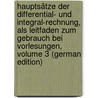 Hauptsätze Der Differential- Und Integral-Rechnung, Als Leitfaden Zum Gebrauch Bei Vorlesungen, Volume 3 (German Edition) door Fricke Robert