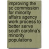 Improving The Sc Commission For Minority Affairs Agency Work Process To Better Serve South Carolina's Minority Populations door Benjamin Washington