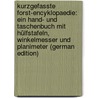 Kurzgefasste Forst-Encyklopaedie: Ein Hand- Und Taschenbuch Mit Hülfstafeln, Winkelmesser Und Planimeter (German Edition) door Püschel Alfred