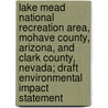 Lake Mead National Recreation Area, Mohave County, Arizona, and Clark County, Nevada; Draft Environmental Impact Statement by United States National Service