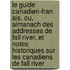 Le Guide Canadien-Fran Ais, Ou, Almanach Des Addresses de Fall River, Et Notes Historiques Sur Les Canadiens de Fall River