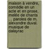 Maison à vendre, comédie en un acte et en prose, melée de chants ... Paroles de M. Alexandre Duval. Musique de Dalayrac