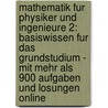 Mathematik Fur Physiker Und Ingenieure 2: Basiswissen Fur Das Grundstudium - Mit Mehr Als 900 Aufgaben Und Losungen Online by Klaus Weltner