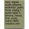 Mp3: Digital Audio Players, Walkman, Palm, Lame, Mpeg-1 Audio Layer Ii, Iphone, Nexus One, Zune, Nokia N900, Creative Zen by Source Wikipedia