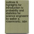 Outlines & Highlights For Introduction To Probability And Statistics For Science Engineerin By Walter A. Rosenkrantz, Isbn