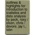 Outlines & Highlights For Introduction To Statistics And Data Analysis By Peck, Roxy / Olsen, Chris / Devore, Jay L., Isbn