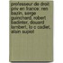Professeur de Droit Priv En France: Ren Bazin, Serge Guinchard, Robert Badinter, Douard Lambert, Lo C Cadiet, Alain Supiot