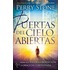 Puertas del Cielo Abiertas: Como Caminar en el Favor de la Bendicion y la Oracion Contestada = Opening the Gates of Heaven