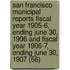 San Francisco Municipal Reports Fiscal Year 1905-6, Ending June 30, 1906 and Fiscal Year 1906-7, Ending June 30, 1907 (56)