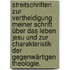 Streitschriften zur Vertheidigung meiner Schrift über das Leben Jesu und zur Charakteristik der gegenwärtigen Theologie.