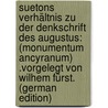 Suetons Verhältnis Zu Der Denkschrift Des Augustus: (Monumentum Ancyranum) .Vorgelegt Von Wilhem Fürst. (German Edition) door Wilhem Fürst Max