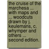 The Cruise of the Marchesa ... With maps and ... woodcuts drawn by J. Keulemans, C. Whymper and others ... Second edition. door Francis Henry Hill Guillemard