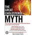 The Great Cholesterol Myth: Why Lowering Your Cholesterol Won't Prevent Heart Disease - And the Statin-Free Plan That Will