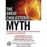 The Great Cholesterol Myth: Why Lowering Your Cholesterol Won't Prevent Heart Disease---And the Statin-Free Plan That Will by T. Sinatra