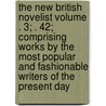 The New British Novelist Volume . 3; . 42; Comprising Works by the Most Popular and Fashionable Writers of the Present Day door Clarence Budington Kelland