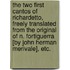 The two first cantos of Richardetto, freely translated from the original of N. Fortiguerra [by John Herman Merivale], etc.