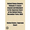 United States Reports (Volume 7); Cases Argued And Adjudged In The Supreme Court Of The United States, December Term, 1868 door United States. Supreme Court