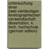 Untersuchung Einer Zwei-Vierdeutigen Kinetographischen Verwandtschaft: Dissertation, K. Tech. Hochschule. (German Edition) by Rieder Heinrich
