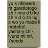 Yu K Nflowers: M Garettotogo Zh R Nno D B Ke Zh N D O Zh Ng, S Wo Yu Made Li Nretette!, Yasha-Y Ch -, Ivuno Mi Nri, 7seeds door S. Su Wikipedia