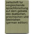 Zeitschrift Fur Vergleichende Sprachforschung Auf Dem Gebiete Des Duetschen, Griechischen Und Lateinishen (German Edition)