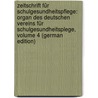 Zeitschrift Für Schulgesundheitspflege: Organ Des Deutschen Vereins Für Schulgesundheitsplege, Volume 4 (German Edition) door Verein Schulgesundheitspflege Deutscher
