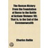the Roman History from the Foundation of Rome to the Battle of Actium (Volume 10); That Is, to the End of the Commonwealth