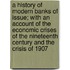 A History Of Modern Banks Of Issue; With An Account Of The Economic Crises Of The Nineteenth Century And The Crisis Of 1907