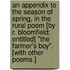 An appendix to the season of spring, in the rural poem [by R. Bloomfield; entitled] "The farmer's boy". [With other poems.]