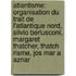 Atlantisme: Organisation Du Trait de L'Atlantique Nord, Silvio Berlusconi, Margaret Thatcher, Thatch Risme, Jos Mar a Aznar