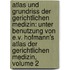 Atlas Und Grundriss Der Gerichtlichen Medizin: Unter Benutzung Von E.V. Hofmann's Atlas Der Gerichtlichen Medizin, Volume 2