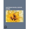 Austrian Novels (Study Guide): the Trial, Bambi, a Life in the Woods, the Forty Days of Musa Dagh, Hominid, Thomas Bernhard door Books Llc