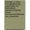 Beiträge Zu Einer Monographie Des Aegerisees Mit Besonderer Berücksichtigung Seiner Fischereiverhältnisse Von J.heuscher by J. Heuscher