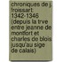 Chroniques De J. Froissart: 1342-1346 (Depuis La Trve Entre Jeanne De Montfort Et Charles De Blois Jusqu'Au Sige De Calais)