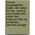 Ciceros Ausgewæhlte Reden: Die Reden für Sex. Roscius aus Ameria und ueber das Imperium des Cn. Pompeius, Sechste Auflage