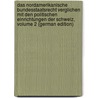 Das Nordamerikanische Bundesstaatsrecht Verglichen Mit Den Politischen Einrichtungen Der Schweiz, Volume 2 (German Edition) by Jakob Rüttimann Johann