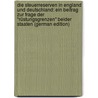 Die Steuerreserven in England Und Deutschland: Ein Beitrag Zur Frage Der "Rüstungsgrenzen" Beider Staaten (German Edition) door Wolf Julius