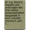 Dr. H.g. Bronn's Klassen Und Ordnungen Des Thier-reichs: Wissenschaftlich Dargestellt In Wort Und Bild, Volume 2, Part 1... door Heinrich Georg Bronn