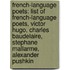 French-Language Poets: List of French-Language Poets, Victor Hugo, Charles Baudelaire, Stephane Mallarme, Alexander Pushkin