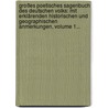 Großes Poetisches Sagenbuch Des Deutschen Volks: Mit Erklärenden Historischen Und Geographischen Anmerkungen, Volume 1... by J. Gunther