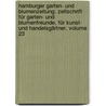 Hamburger Garten- Und Blumenzeitung: Zeitschrift Für Garten- Und Blumenfreunde, Für Kunst- Und Handelsgärtner, Volume 23 by Eduard Otto