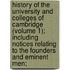 History of the University and Colleges of Cambridge (Volume 1); Including Notices Relating to the Founders and Eminent Men;