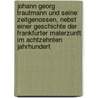 Johann Georg Trautmann und seine Zeitgenossen, nebst einer Geschichte der Frankfurter Malerzunft im achtzehnten Jahrhundert by Bangel
