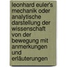 Leonhard Euler's Mechanik Oder Analytische Darstellung Der Wissenschaft Von Der Bewegung Mit Anmerkungen Und Erläuterungen by Euler Leonhard