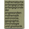 Mathematische Anfangsgründe: Anfangsgründe der angewandten Mathematik : Astronomie, Geographie, Chronologie und Gnomonik. door Abraham Gotthelf Kaestner