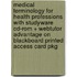 Medical Terminology For Health Professions With Studyware Cd-rom + Webtutor Advantage On Blackboard Printed Access Card Pkg