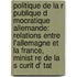 Politique de La R Publique D Mocratique Allemande: Relations Entre L'Allemagne Et La France, Minist Re de La S Curit D' Tat