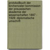 Protokollbuch Der Kirchenvater-Kommission Der Preussischen Akademie Der Wissenschaften 1897 - 1928: Diplomatische Umschrift door Adolf von Harnack